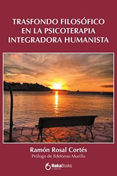 portada Trasfondo Filosofico en la Psicoterapia Integrativa Humanis (in Spanish)