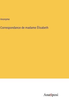 portada Correspondance de madame Élisabeth (en Francés)