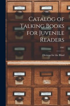 portada Catalog of Talking Books for Juvenile Readers; 1961 (en Inglés)