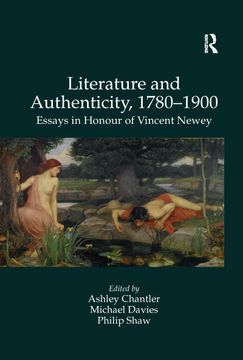 portada Literature and Authenticity, 1780-1900: Essays in Honour of Vincent Newey (en Inglés)