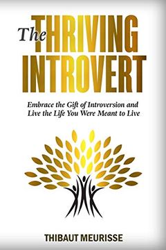 portada The Thriving Introvert: Embrace the Gift of Introversion and Live the Life You Were Meant to Live (in English)