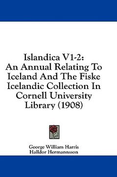 portada islandica v1-2: an annual relating to iceland and the fiske icelandic collection in cornell university library (1908)