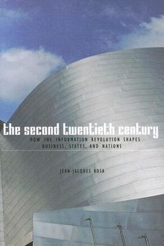 portada the second twentieth century: how the information revolution shapes business, states, and nations