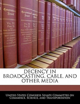 portada decency in broadcasting, cable, and other media (en Inglés)
