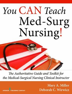 portada You can Teach Med-Surg Nursing! The Authoritative Guide and Toolkit for the Medical-Surgical Nursing Clinical Instructor (en Inglés)