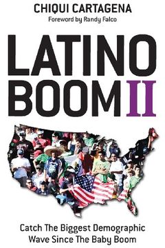 portada Latino Boom II: Catch the Biggest Demographic Wave Since the Baby Boom