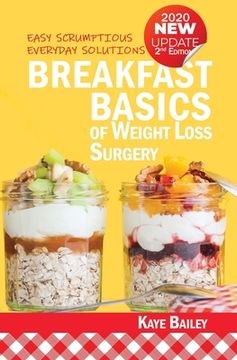 portada Breakfast Basics of Weight Loss Surgery: Easy Scrumptious Everyday Solutions (New 2nd Edition for 2020) (en Inglés)