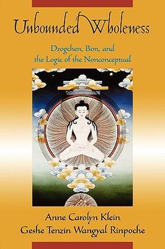 portada unbounded wholeness: dzogchen, bon, and the logic of the nonconceptual (in English)