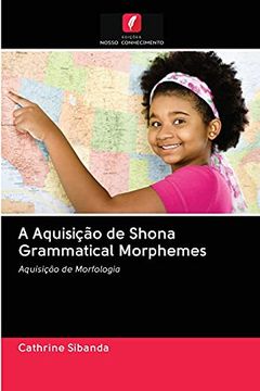 portada A Aquisição de Shona Grammatical Morphemes: Aquisição de Morfologia (en Portugués)