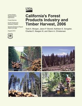 portada California's Forest Products Industry and Timber Harvest,2006 (in English)
