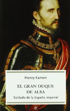 portada Gran Duque de Alba, el - Soldado de la España Imperial (Bolsillo (la Esfera))