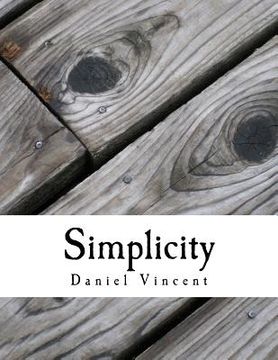 portada Simplicity: Simple Steps to Simplify Your Life (en Inglés)