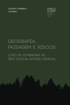 portada Geografia, paisagem e riscos: livro de homenagem ao Prof. Doutor António Pedrosa (Riscos e Catástrofes) (Volume 3) (Portuguese Edition)