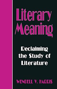portada Literary Meaning: Reclaiming the Study of Literature 