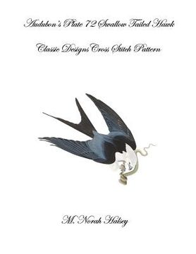 portada Audubon's Plate 72 Swallow Tailed Hawk: Class Designs Cross Stitch Pattern (en Inglés)