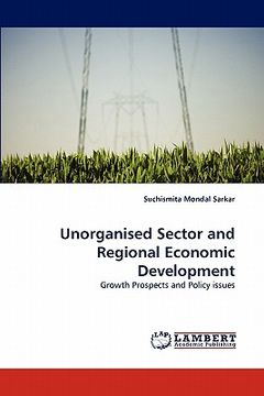 portada unorganised sector and regional economic development (en Inglés)