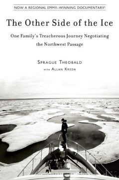 portada The Other Side of the Ice: One Family's Treacherous Journey Negotiating the Northwest Passage (en Inglés)