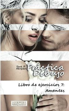 portada Práctica Dibujo - Libro de ejercicios 7: Amantes (Volume 7) (Spanish Edition)