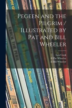 portada Pegeen and the Pilgrim / Illustrated by Pat and Bill Wheeler