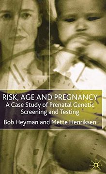 portada Risk, age and Pregnancy: A Case Study of Prenatal Genetic Screening and Testing (en Inglés)