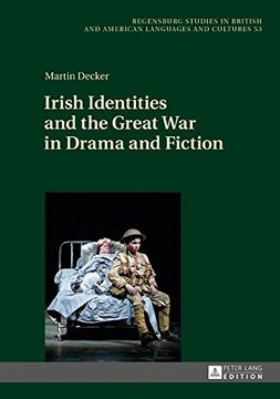 portada Irish Identities and the Great War in Drama and Fiction (Regensburger Arbeiten zur Anglistik und Amerikanistik / Regensburg Studies in British and American Languages and Cultures)