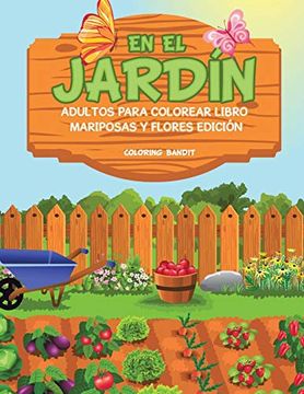 portada En el Jardín: Adultos Para Colorear Libro Mariposas y Flores Edición (in Spanish)