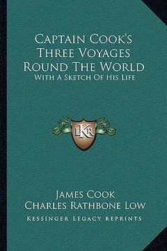 portada captain cook's three voyages round the world: with a sketch of his life