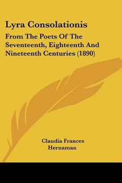 portada lyra consolationis: from the poets of the seventeenth, eighteenth and nineteenth centuries (1890) (en Inglés)