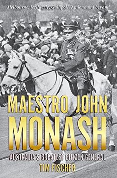 portada Maestro John Monash: Australia's Greatest Citizen General (Biography)