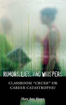 portada Rumors, Lies, and Whispers: Classroom Crush or Career Catastrophe? (en Inglés)