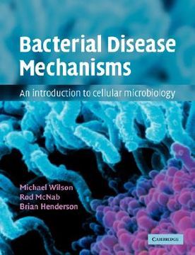 portada Bacterial Disease Mechanisms: An Introduction to Cellular Microbiology (in English)