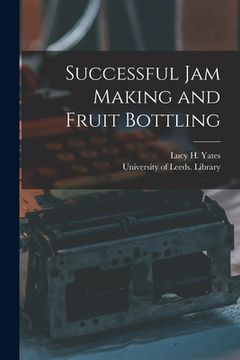 portada Successful Jam Making and Fruit Bottling (en Inglés)