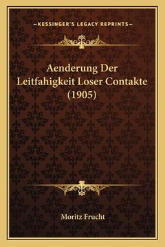 portada Aenderung Der Leitfahigkeit Loser Contakte (1905) (en Alemán)