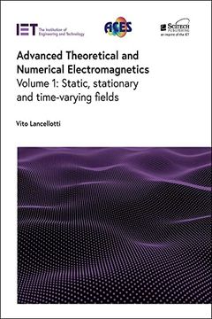 portada Advanced Theoretical and Numerical Electromagnetics: Static, Stationary and Time-Varying Fields (Electromagnetic Waves) (en Inglés)