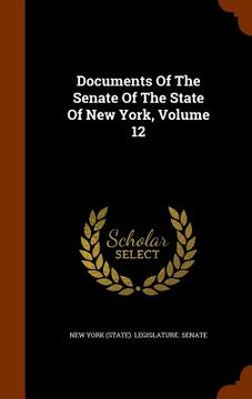 portada Documents Of The Senate Of The State Of New York, Volume 12 (en Inglés)