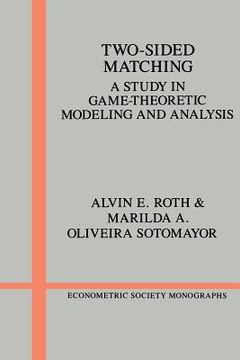 portada Two-Sided Matching Paperback: A Study in Game-Theoretic Modeling and Analysis (Econometric Society Monographs) 