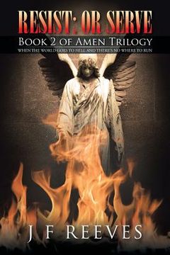 portada Resist: or serve: Book 2 of Amen Trilogy (en Inglés)