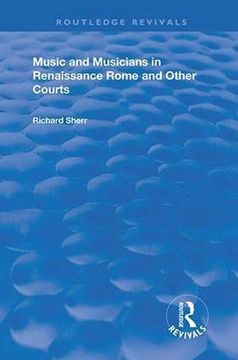 portada Music and Musicians in Renaissance Rome and Other Courts (en Inglés)