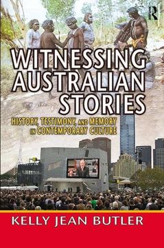 portada Witnessing Australian Stories: History, Testimony, and Memory in Contemporary Culture