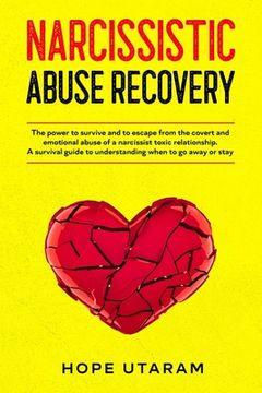 portada Narcissistic Abuse Recovery: The power to survive and to escape from the covert and emotional abuse of a narcissist toxic relationship. A survival 