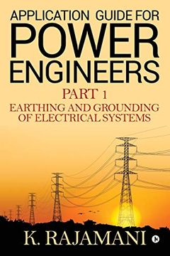 portada Application Guide for Power Engineers: Earthing and Grounding of Electrical Systems (en Inglés)