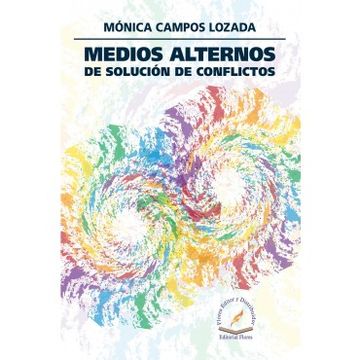 Libro Medios Alternos De Solucion De Conflictos, Monica Campos Lozada ...