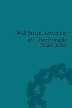 portada Wall Street, Reforming the Unreformable: An Ethical Perspective (en Inglés)