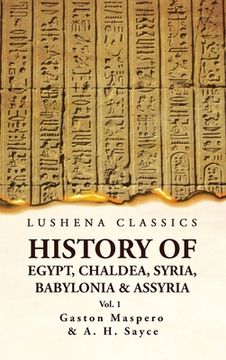 portada History of Egypt, Chaldea, Syria, Babylonia and Assyria VOL 1 (en Inglés)