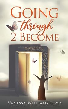 portada Going Through 2 Become (en Inglés)