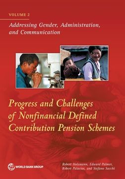 portada Progress and Challenges of Nonfinancial Defined Contribution Pension Schemes: Volume 2. Addressing Gender, Administration, and Communication