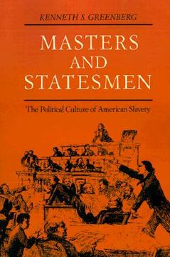 portada masters and statesmen: the political culture of american slavery (en Inglés)