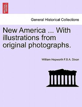 portada new america ... with illustrations from original photographs. (en Inglés)