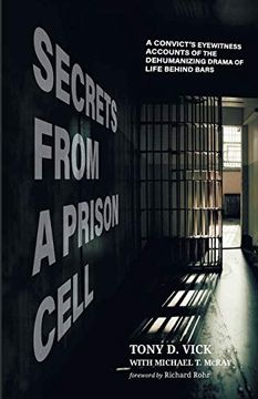 portada Secrets From a Prison Cell: A Convict's Eyewitness Accounts of the Dehumanizing Drama of Life Behind Bars (in English)
