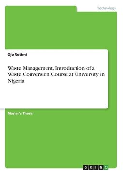 portada Waste Management. Introduction of a Waste Conversion Course at University in Nigeria (in English)